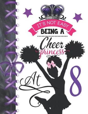 Book cover for It's Not Easy Being A Cheer Princess At 8