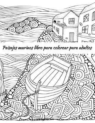 Cover of Paisajes marinos libro para colorear para adultos