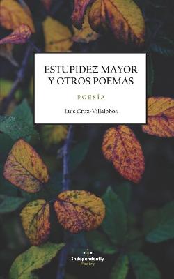 Book cover for Estupidez Mayor Y Otros Poemas