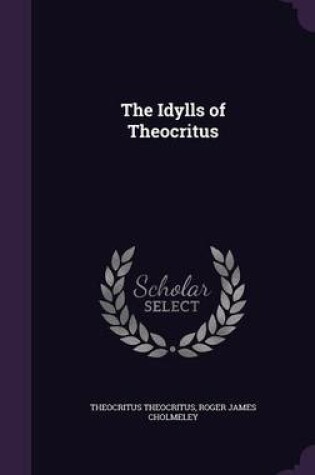 Cover of The Idylls of Theocritus