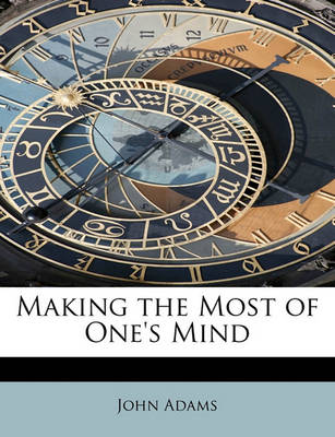Book cover for Making the Most of One's Mind