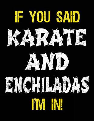 Book cover for If You Said Karate And Enchiladas I'm In