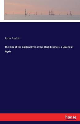 Book cover for The King of the Golden River or the Black Brothers, a Legend of Styria