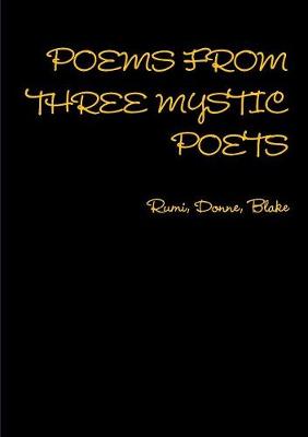 Book cover for Poems from Three Mystic Poets Rumi, Donne, Blake