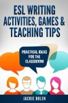 Book cover for ESL Writing Activities, Games & Teaching Tips