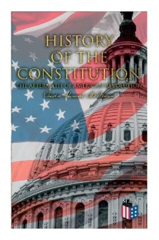 Cover of History of the Constitution: The Aftermath of American Revolution