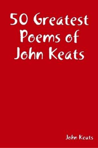 Cover of 50 Greatest Poems of John Keats