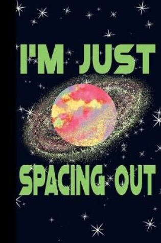 Cover of I'm Just Spacing Out