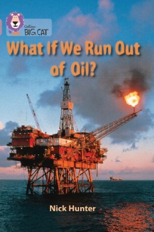 Cover of What If We Run Out of Oil?