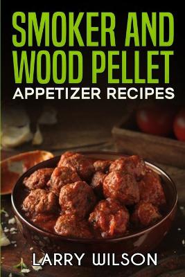 Book cover for Smoker and wood pellet recipes