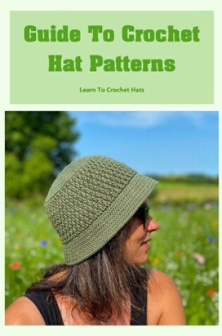 Cover of Guide To Crochet Hat Patterns