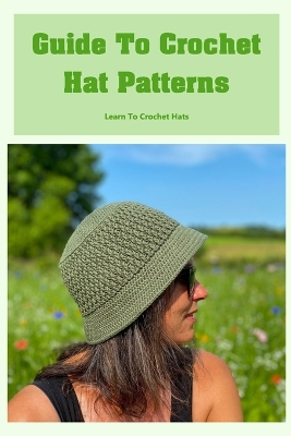 Book cover for Guide To Crochet Hat Patterns