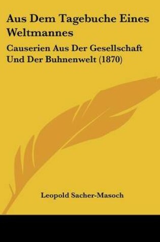 Cover of Aus Dem Tagebuche Eines Weltmannes