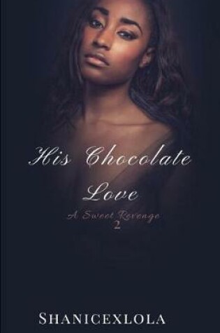 Cover of His Chocolate Love 2