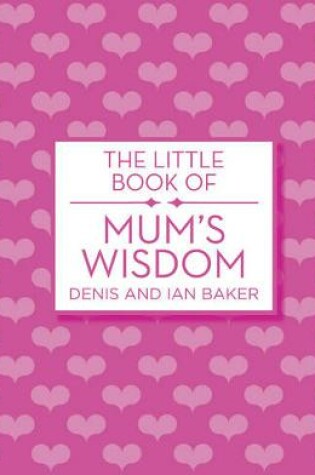 Cover of Little Book of Mum's Wisdom