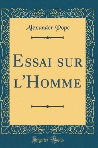 Cover of Essai Sur l'Homme (Classic Reprint)
