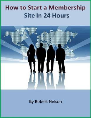 Book cover for How to Start a Membership Site In 24 Hours