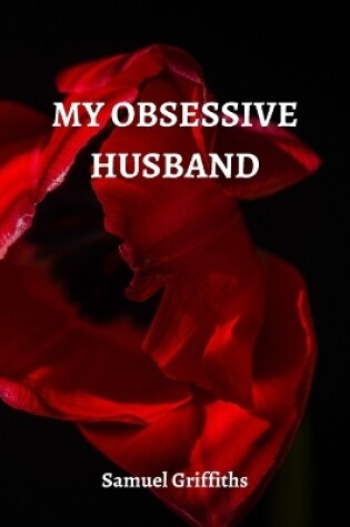 Cover of My Obsessive Husband