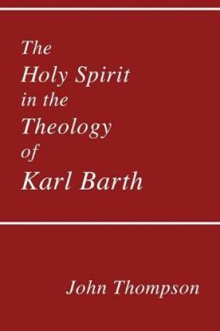Cover of The Holy Spirit in the Theology of Karl Barth
