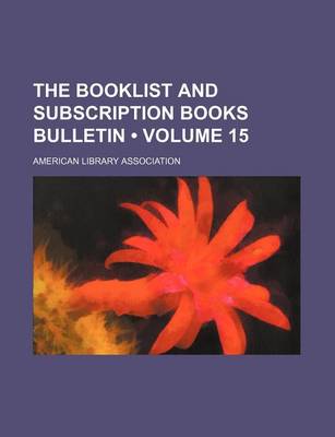 Book cover for The Booklist and Subscription Books Bulletin (Volume 15 )