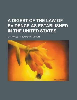 Book cover for A Digest of the Law of Evidence as Established in the United States