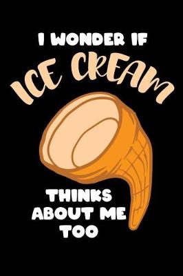 Book cover for I Wonder If Ice Cream Things About Me Too