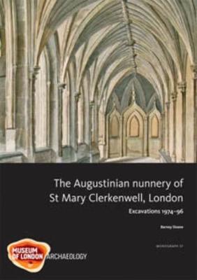 Book cover for The Augustinian nunnery of St Mary Clerkenwell, London