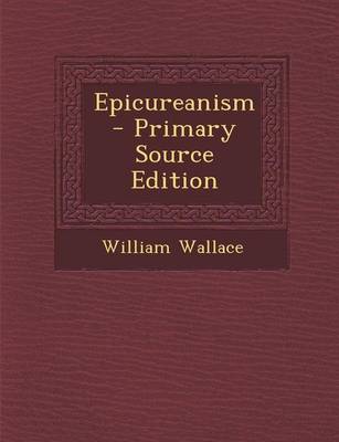 Book cover for Epicureanism - Primary Source Edition