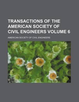 Book cover for Transactions of the American Society of Civil Engineers Volume 6