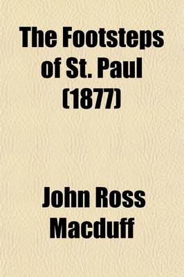 Book cover for The Footsteps of St. Paul; Being the Life and Times of the Apostle
