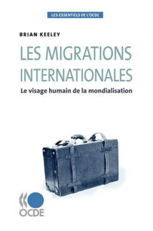 Cover of Les essentiels de l'OCDE Les migrations internationales