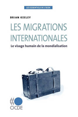 Book cover for Les essentiels de l'OCDE Les migrations internationales