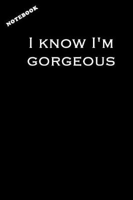 Book cover for I Know I'm Gorgeous