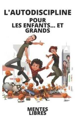 Cover of L'Autodiscipline Pour Les Enfants...Et Grands