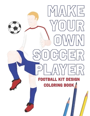 Book cover for Make Your Own Soccer Player