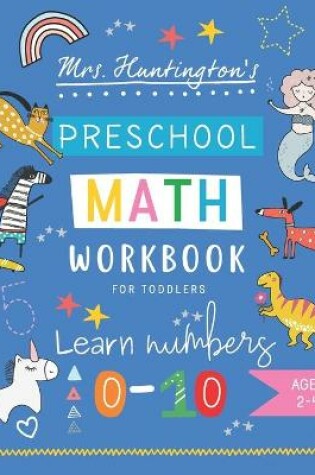 Cover of Preschool Math Workbook for Toddlers Learn Numbers 0-10