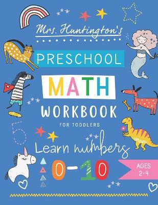 Cover of Preschool Math Workbook for Toddlers Learn Numbers 0-10