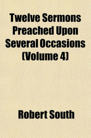 Cover of Twelve Sermons Preached Upon Several Occasions (Volume 4)