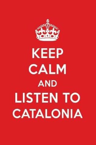 Cover of Keep Calm and Listen to Catalonia