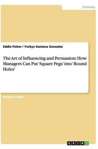 Cover of The Art of Influencing and Persuasion