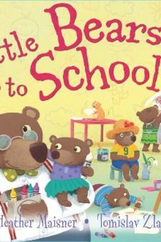 Cover of Little Bears Hide and Seek: Little Bears go to School