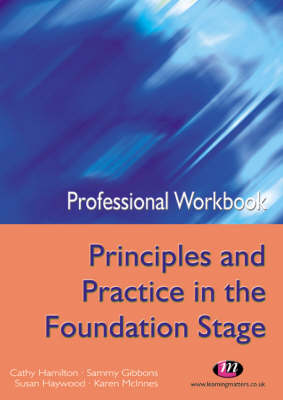 Book cover for Professional Workbook Principles and Practice in the Foundation Stage
