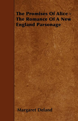 Book cover for The Promises Of Alice - The Romance Of A New England Parsonage