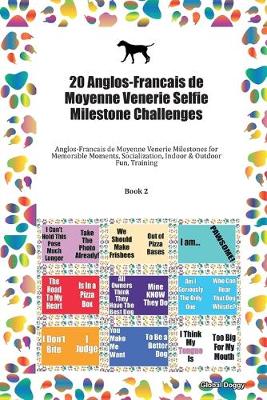 Book cover for 20 Anglos-Francais de Moyenne Venerie Selfie Milestone Challenges