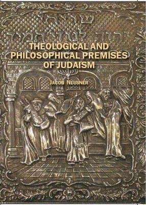Book cover for Theological and Philosophical Premises of Judaism