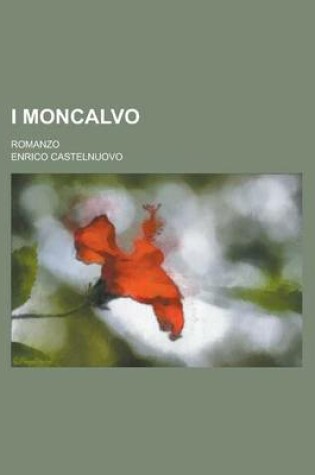 Cover of I Moncalvo; Romanzo