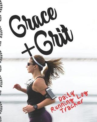 Book cover for Grace Plus Grit Daily Running Log Tracker