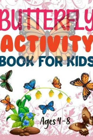 Cover of Butterfly Activity Book For Kids Ages 4-8