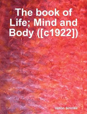 Book cover for The Book of Life; Mind and Body ([C1922])