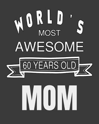 Book cover for World's Most Awesome 60 Years Old Mom